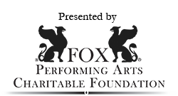 Presented by Fox Performing Arts Charitable Foundation