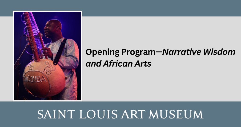 OPENING PROGRAM: NARRATIVE WISDOM AND AFRICAN ARTS